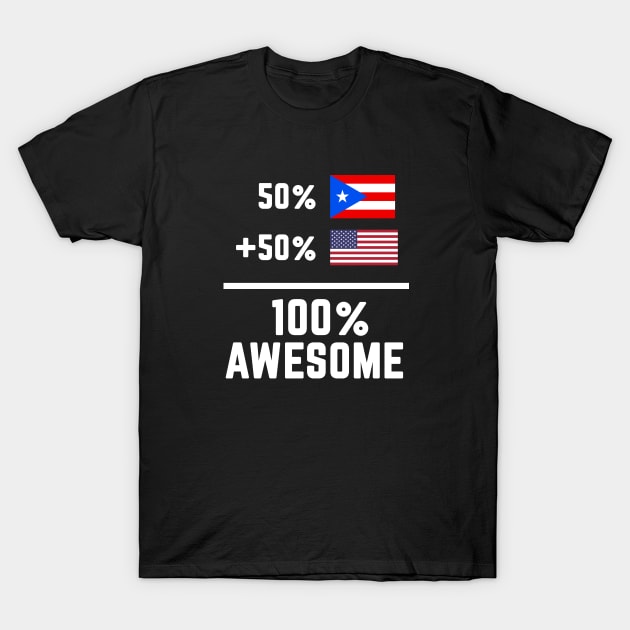 Half Puerto Rican American 100% Awesome T-Shirt by PuertoRicoShirts